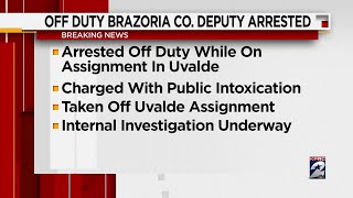 Off-duty Brazoria Co. deputy assisting in Uvalde following shooting arrested for public intoxica...