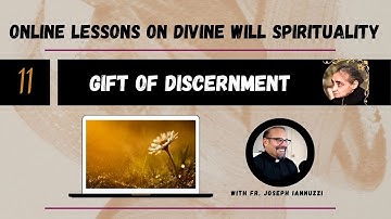 EP: 11 Online Lessons Divine Will with Fr. Iannuzzi- Gift of Discernment- Immaculate Heart