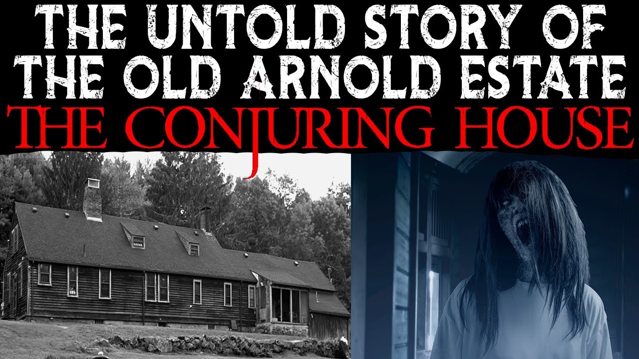 The Untold Story Of The Conjuring House The Old Arnold Estate Rhode