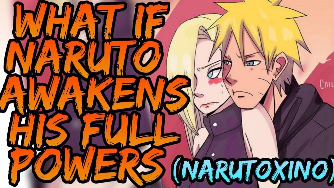 What if Naruto awoke his powers in early stage? | NARUTO INO couple | Part 1