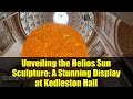 Unveiling the Helios Sun Sculpture: A Stunning Display at Kedleston Hall