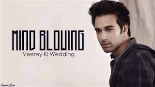 Mind blowing - veerey ki wedding (lyrics) | mika singh