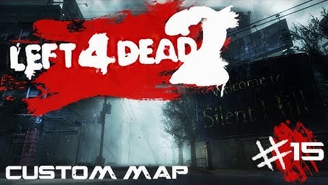 Silent Hill: Left 4 Dead Custom Map /w TheCBaileyRun24 - Episode 15