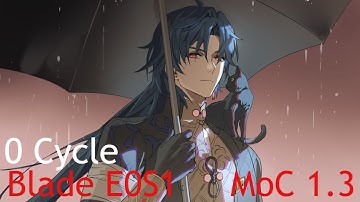Blade E0 with 0-cycle  in 1.3 Memory of Chaos Stage 10 | Honkai: Star rail