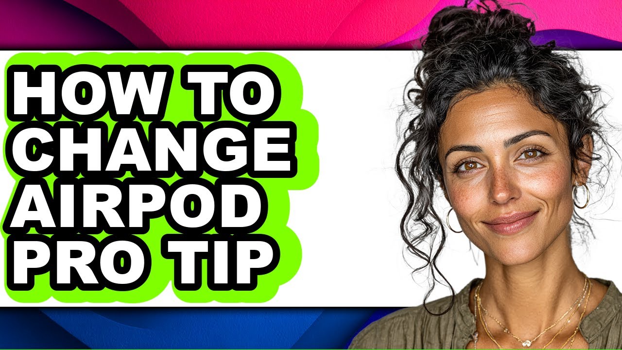 How to Change Airpod Pro Tip - Full Guide