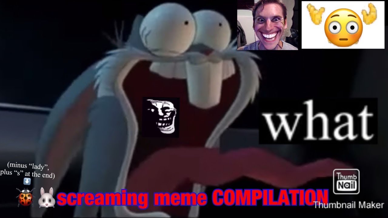 Bugs bunny screaming meme compilation YouTube