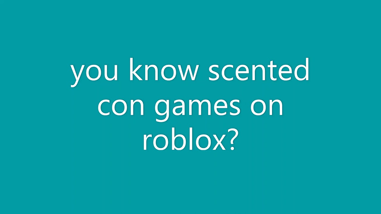 scented con games Roblox - YouTube