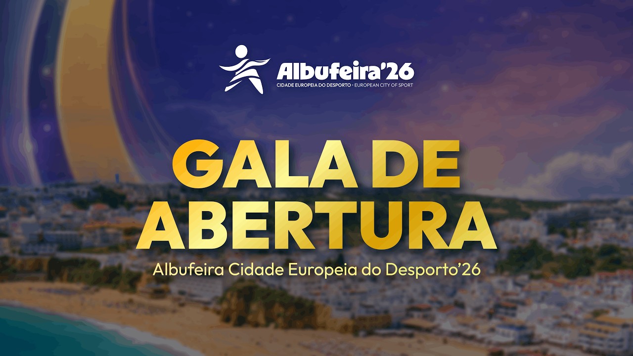 Gala de Abertura - Albufeira Cidade Europeia do Desporto 2026