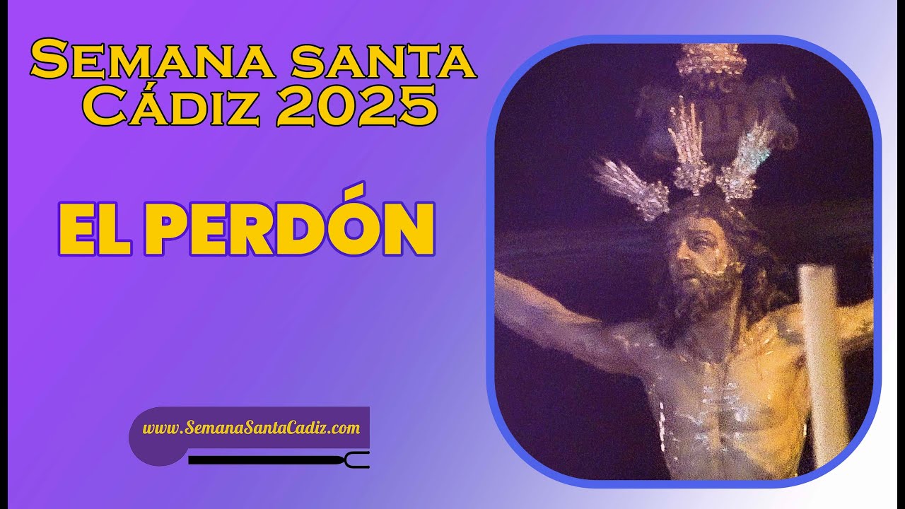 |4K |EL PERDÓN 2025 | Multicámara | Semana Santa de Cádiz