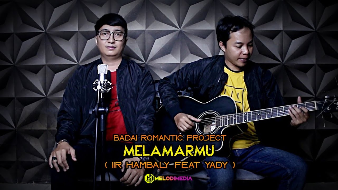 Badai Romantic Project MELAMARMU + Lirik Iir Hambaly Badai Romantic Project MELAMARMU + Lirik Iir Hambaly