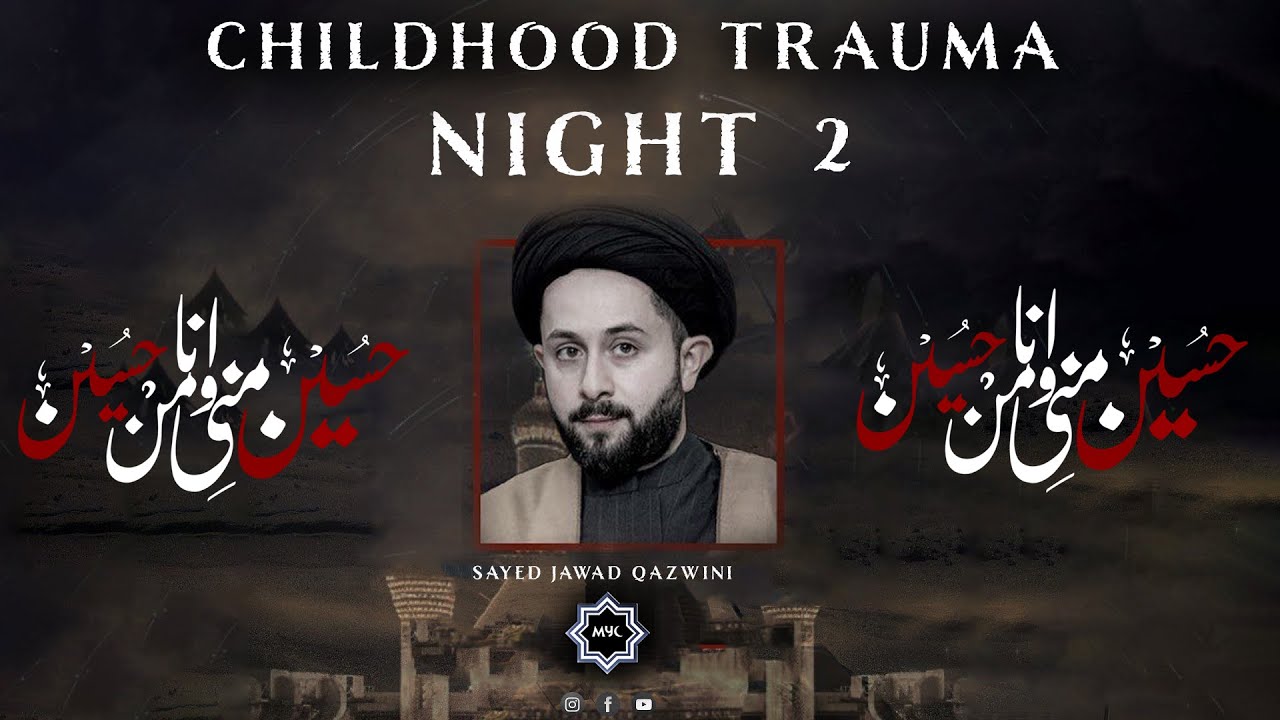 ⁣Childhood Trauma - Night 2 - Sayed Jawad Qazwini | 2022 MYC Muharram Program