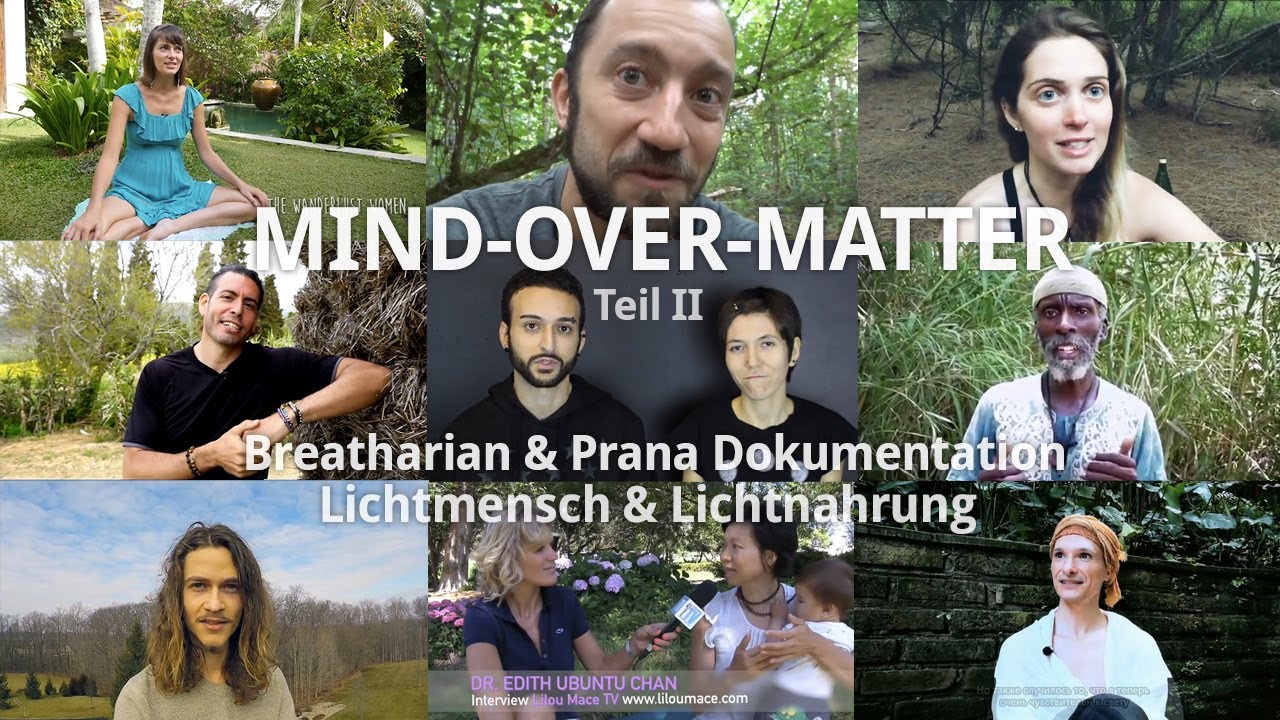 MIND OVER MATTER II - Lichtmensch, Breatharian & Prana Dokumentation (+ Untertitel deutsch)