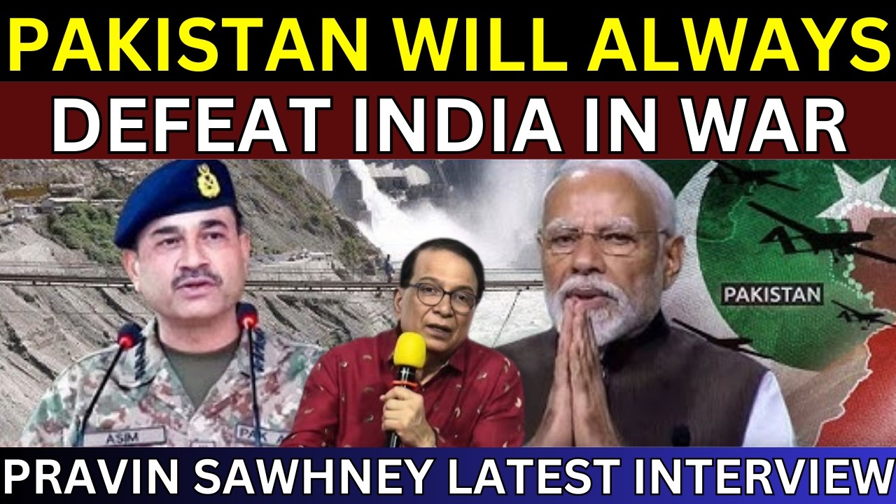 Why Pakistan Army Will Defeat Indian Army Again? | Pravin Sawhney Latest Interview | Indo Pak War