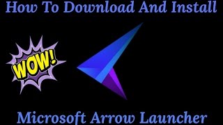 How To Install Microsoft's Arrow Launcher screenshot 4