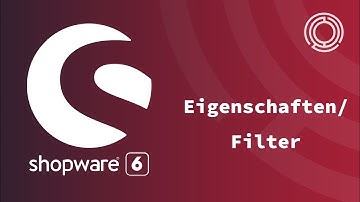 Shopware 6 Tutorial: Eigenschaften/Filter