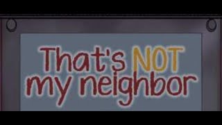 That's Not My Neighbor Ep 3 ~ S Rank!!