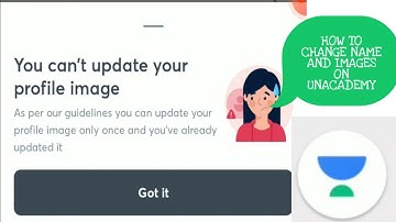 HOW TO CHANGE YOUR NAME AND IMAGES N UNACADEMY #UNACADEMY