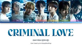 ENHYPEN (엔하이픈) 'CRIMINAL LOVE' Color Coded Lyrics (Han/Rom/Eng)