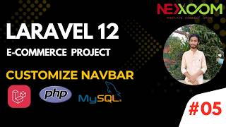 #05 How to Customize Navbar | Full Stack Laravel 12 E Commerce Project | NexXoom