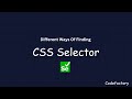 Different Ways Of Finding CSS Selector