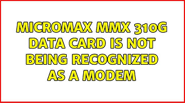 Ubuntu: Micromax MMX 310G Data Card is not being recognized as a modem