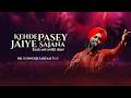 Kehde Pasey Jaiye Sajana 🕊️ | Satinder Sartaaj Style | Punjabi Sufi Song | Soulful Ishq