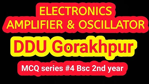 DDUGU ।। BSC 2nd year #electronics amplifier and oscillator MCQ question #ddu_gkp_mcq_bsc2nd_year