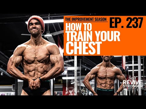 237: The Improvement Season - How To Train Your Chest