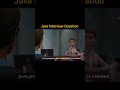 Java Interview Question asked in Companies #shorts #java #interview #question #developer #mnc