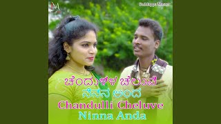 Chandulli Cheluve Ninna Anada