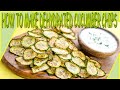 HOW TO MAKE DEHYDRATED CUCUMBER CHIPS