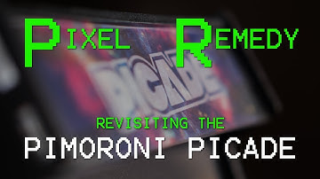 Revisiting the Pimoroni Picade Kit
