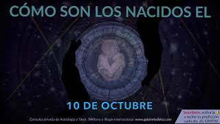 Cómo son los NACIDOS el 10 de Octubre?