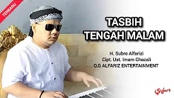 TASBIH TENGAH MALAM || H. SUBRO ALFARIZI || CIPT. UST. IMAM GHOZALI