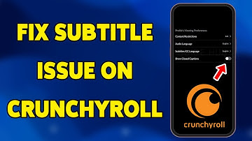 How To Fix Subtitle Issue On Crunchyroll 2025 | Resolve Missing Or Out-Of-Sync Subtitles