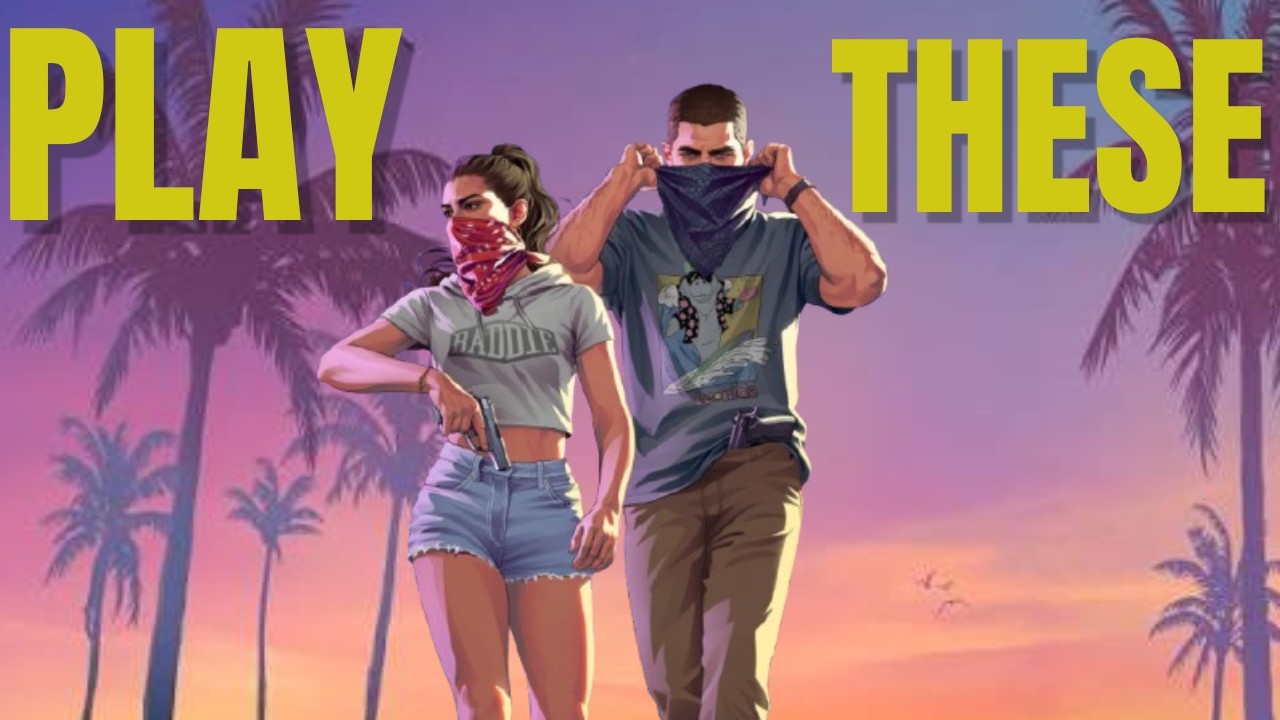 Play These Games Before GTA 6…
