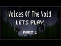 Voices of the Void Part 1