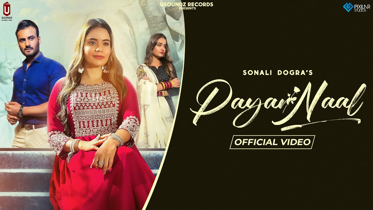 Payar Naal (Official Video) Sonali Dogra | Usoundz Records | Latest Punjabi Song 2023