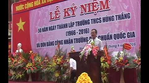Kỉ niệm 50 năm thành lập trường THCS Hùng Thắng và đón Chuẩn 2
