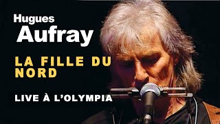 Hugues Aufray  La fille du Nord (Live officiel à l’Olympia 1991)