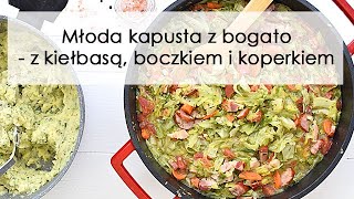Młoda Kapusta Z Bogato - Z Kiełbasą, Boczkiem I Koperkiem