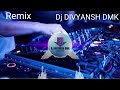 Baap ka maal  dj remix song  dj divyansh dmk  jbl bass   high quality song  viral