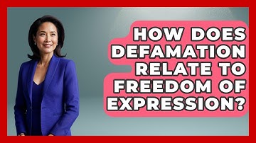 How Does Defamation Relate To Freedom Of Expression? - Your Civil Rights Guide