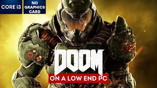 DOOM 2016 on Low End PC | NO Graphics Card | i3