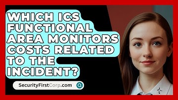 Which ICS Functional Area Monitors Costs Related To The Incident? - SecurityFirstCorp.com