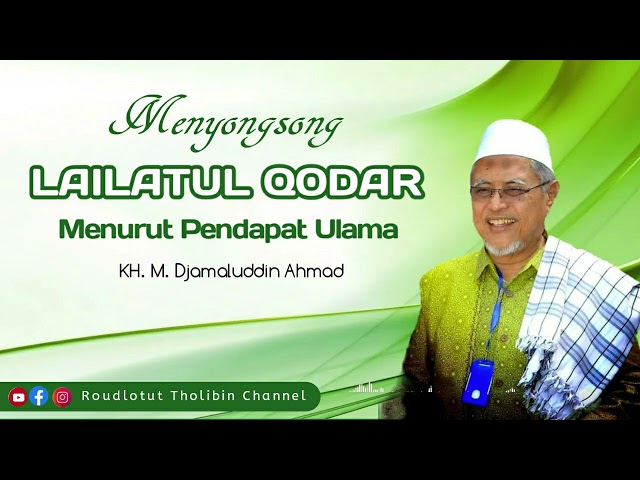 LAILATUL QODAR | KH. M. Djamaluddin Ahmad | Bahrul Ulum Tambakberas JOmbang class=