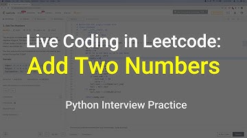 Leetcode Problem 2: Add Two Numbers | Python | Live Coding/Explanation