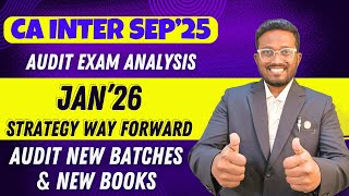 Sep&#39;25 Audit Exam Analysis | Jan&#39;26/May&#39;26 Strategy | CA Inter Audit New Batches, Books &amp; Resources