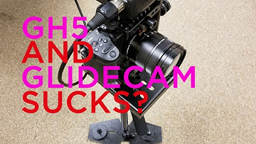 GH5 sucks with glidecam? even with OIS?
