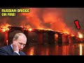 An emergency call from the kremlin big explosion on the kerch bridge